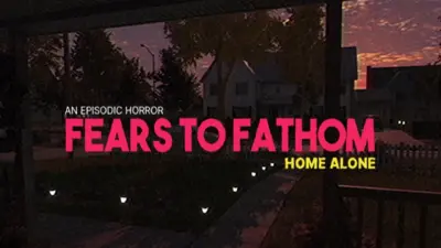 Fears to Fathom: Home Alone